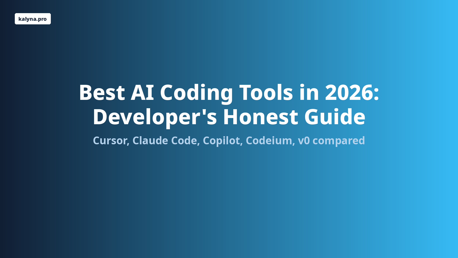 Best AI Coding Tools in 2026: Developer's Honest Guide