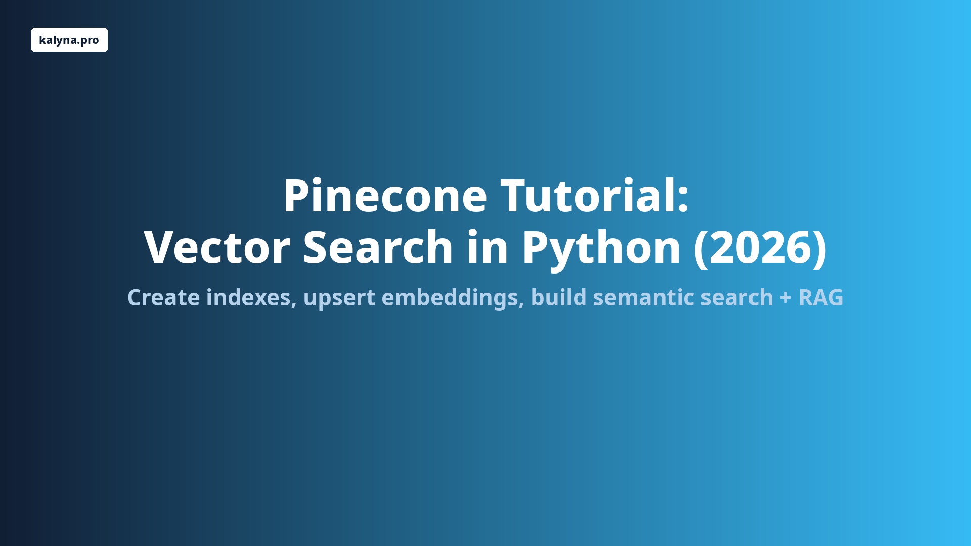 Pinecone Tutorial: Getting Started with Vector Search in Python (2026)