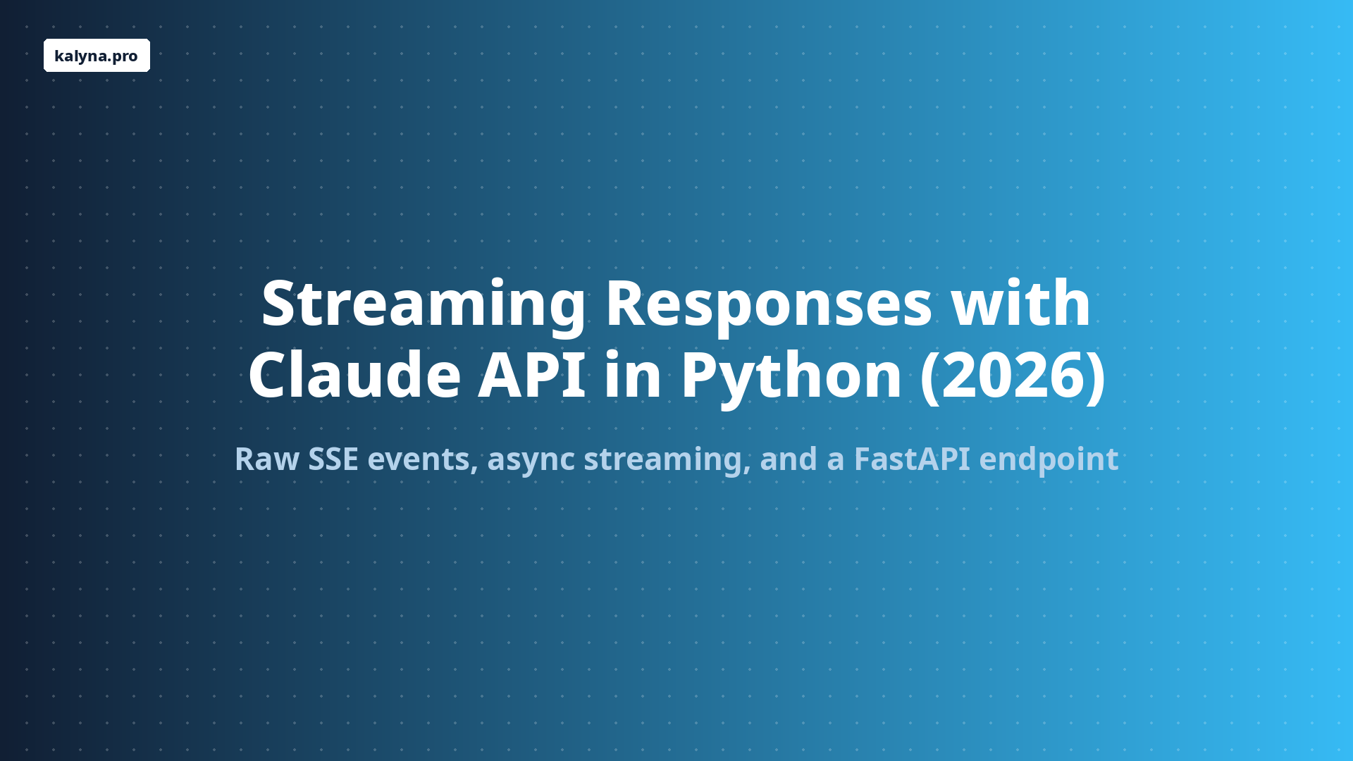 Streaming Responses with Claude API in Python (2026)