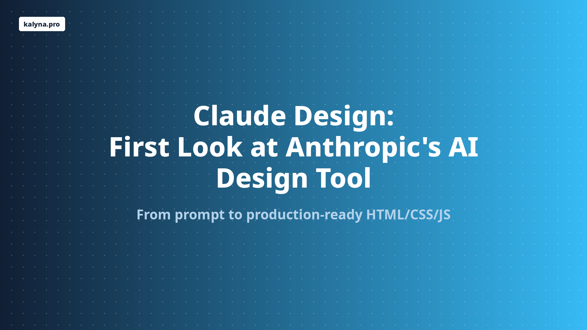 Claude Design: First Look at Anthropic's AI Design Tool