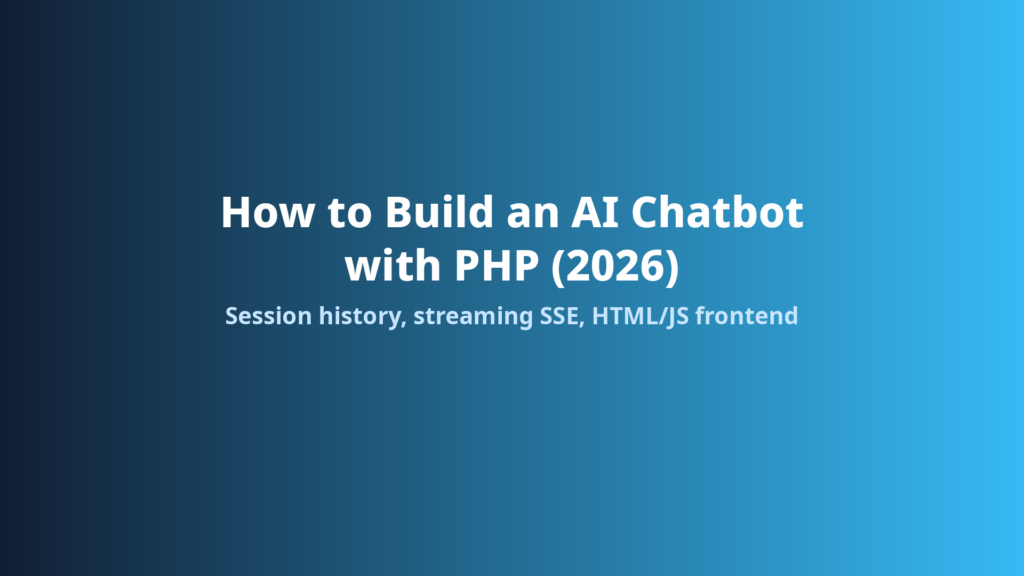 How to Build an AI Chatbot with PHP (Step-by-Step, 2026) - kalyna.pro