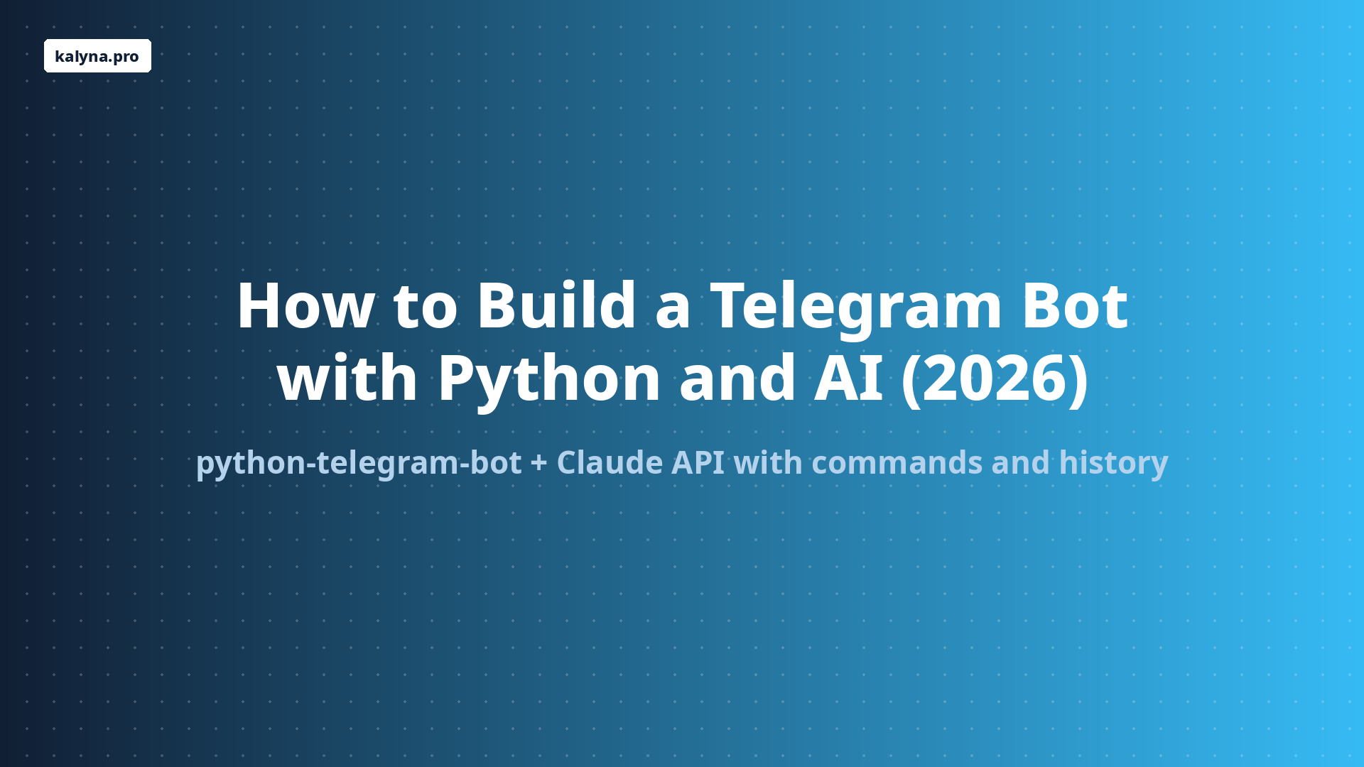 How to Build a Telegram Bot with Python and AI (2026)