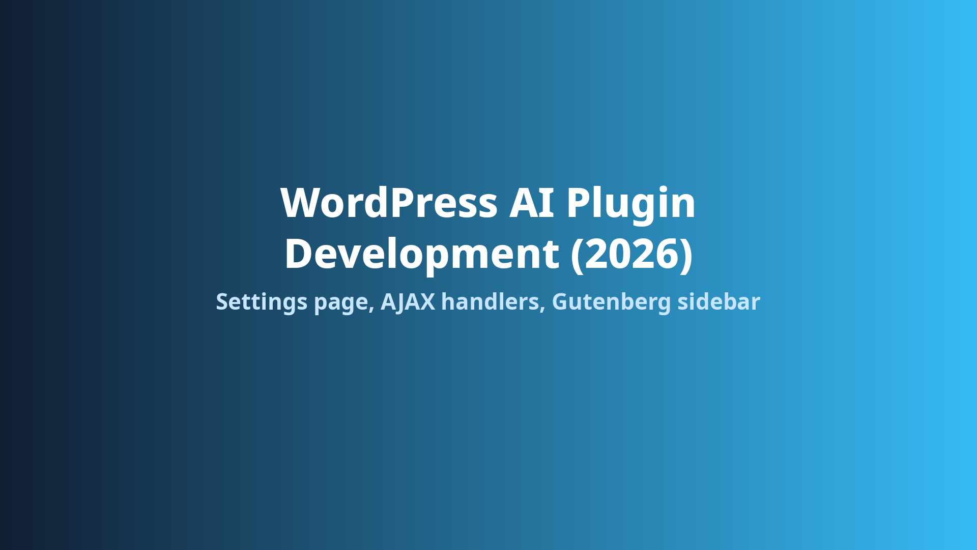 How to Build a WordPress AI Plugin (Step-by-Step Guide 2026)
